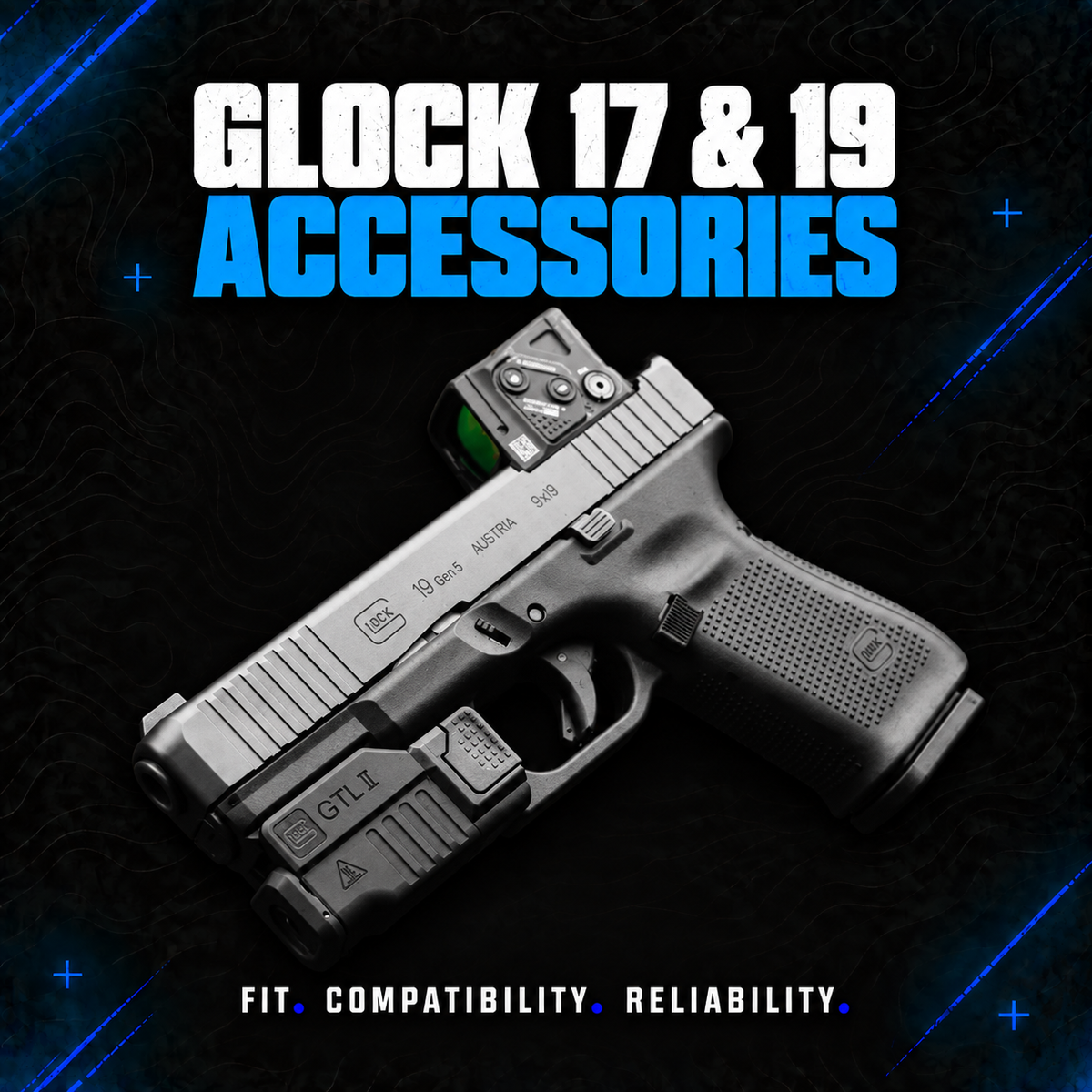 Glock 19 Gen5 with a mounted red dot sight and GTL II weapon light, illustrating Glock 17 and 19 accessory compatibility.
